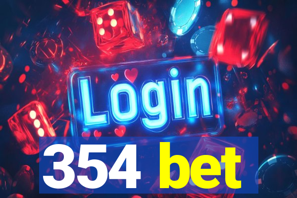 354 bet